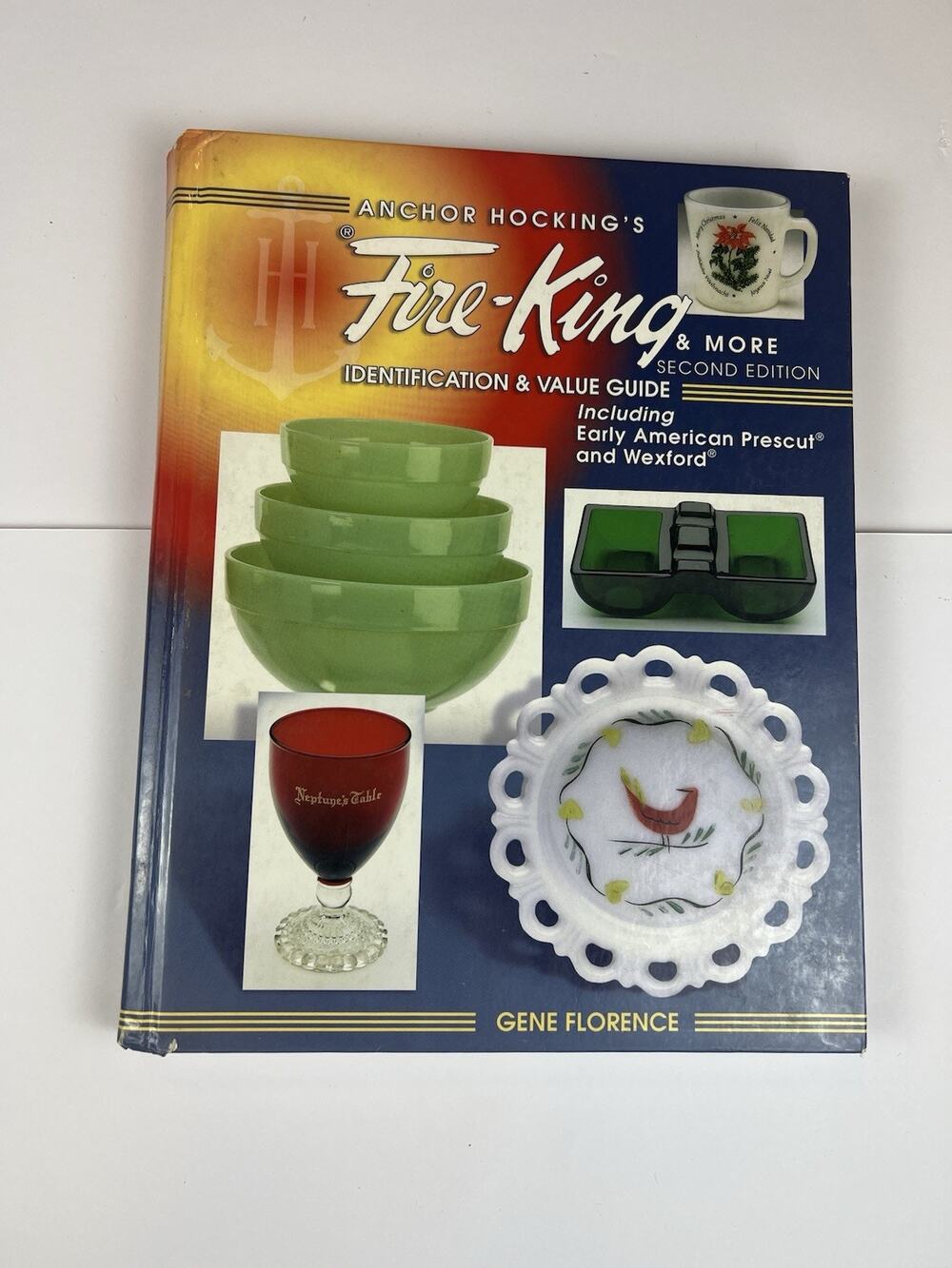 Anchor Hockings Fire-King & More (2nd Edition 2002) By Gene Florence
